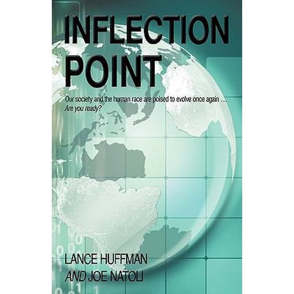 Pre-Owned Inflection Point: Our Society and the Human Race is Poised to Evolve Once Again...Are you Ready? (Paperback) 1440186839 9781440186837