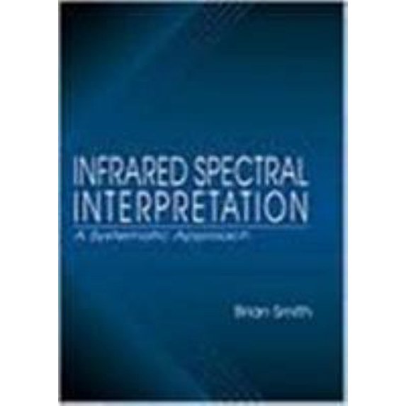 Pre-Owned Infrared Spectral Interpretation : A Systematic Approach (Hardcover) 9780849324635