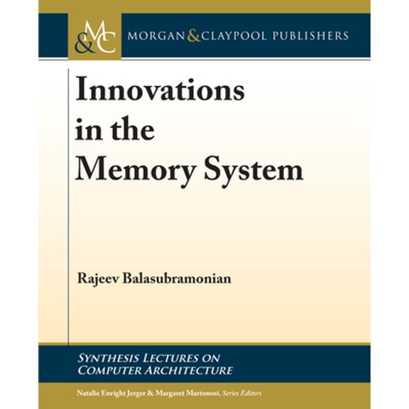 Pre-Owned Innovations in the Memory System (Paperback) by Rajeev Balasubramonian, Natalie Enright Jerger, Margaret Martonosi