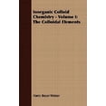 thumbnail image 1 of Pre-Owned Inorganic Colloid Chemistry - Volume I: The Colloidal Elements (Paperback) 1406713031 9781406713039, 1 of 1