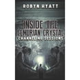 thumbnail image 1 of Pre-Owned Inside The Lemurian Crystal: For Key Holders and Seekers (Paperback) by Robyn Hyatt, 1 of 1