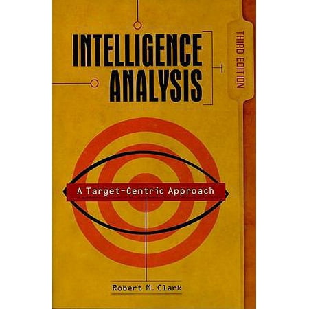 Intelligence Analysis: A Target-Centric Approach, 3rd Edition [Paperback - Used]