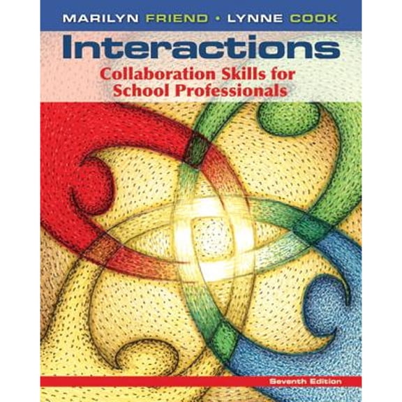 Pre-Owned Interactions: Collaboration Skills for School Professionals (7th Edition) (Paperback) 0132774925 9780132774925