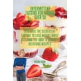 thumbnail image 1 of Pre-Owned Intermittent Fasting for Women Over 50: Discover The Secrets Of Fasting To Lose Weight While Detoxing The Body A Simple e Delicious Recipes (Paperback) 1803215380 9781803215389, 1 of 1