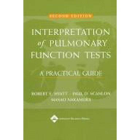 Pre-Owned Interpretation of Pulmonary Function Tests : A Practical Guide 9780781736824
