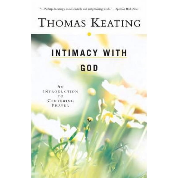 Pre-Owned Intimacy with God: An Introduction to Centering Prayer by Thomas Keating Paperback Religion English