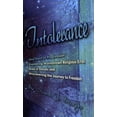 thumbnail image 1 of Pre-Owned Intolerance, the Thief of Progression: Exploring Mainstream Religious Error, How It Steals and Discovering the Journey to Freedom (Paperback) 141378674X 9781413786743, 1 of 1