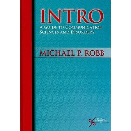 INTRO: A Guide to Communication Sciences and Disorders [Hardcover - Used]