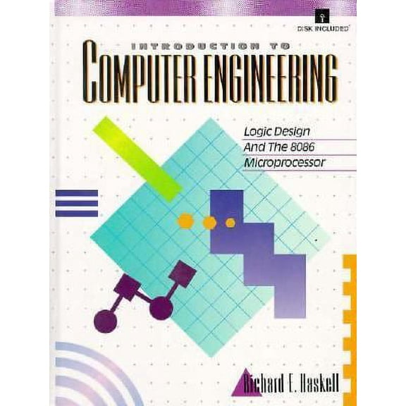 Pre-Owned Introduction to Computer Engineering: Logic Design and the 8086 Microprocessor (Book/Disk) (Hardcover) 0134894367 9780134894362