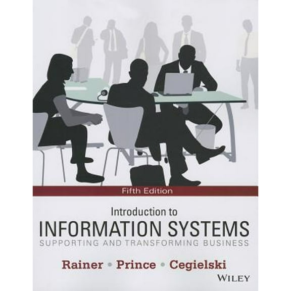 Pre-Owned Introduction to Information Systems: Supporting and Transforming Business (Paperback) 1118674367 9781118674369