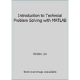 thumbnail image 1 of Pre-Owned Introduction to Technical Problem Solving with MATLAB (Paperback) 1881018377 9781881018377, 1 of 1