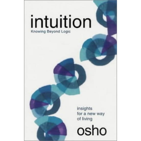 Pre-Owned Pre-Owned Intuition: Knowing Beyond Logic (Osho Insights for a New Way of Living) Paperback