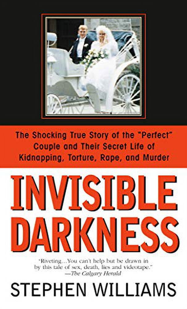 PreOwned Invisible Darkness The Strange Case of Paul Bernardo and