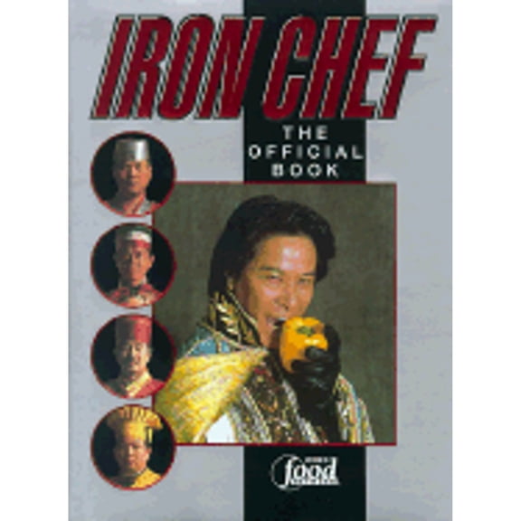 Pre-Owned Iron Chef: The Official Book (Hardcover 9780425180884) by Kaoru Hoketsu, Fuji Television Inc (Compiled by), Iron Chef (Editor)