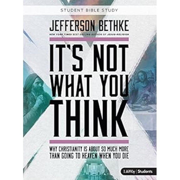 Pre-Owned It's Not What You Think - Teen Bible Study Book: Why Christianity Is about So Much More Than Going to Heaven When You Die (Paperback) 1430052554 9781430052555