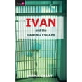 thumbnail image 1 of Pre-Owned Ivan and the Daring Escape (Paperback) 1845501322 9781845501327, 1 of 1