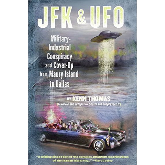 Pre-Owned JFK & UFO: Military-Industrial Conspiracy and Cover Up from Maury Island to Dallas (Paperback) 193623906X 9781936239061
