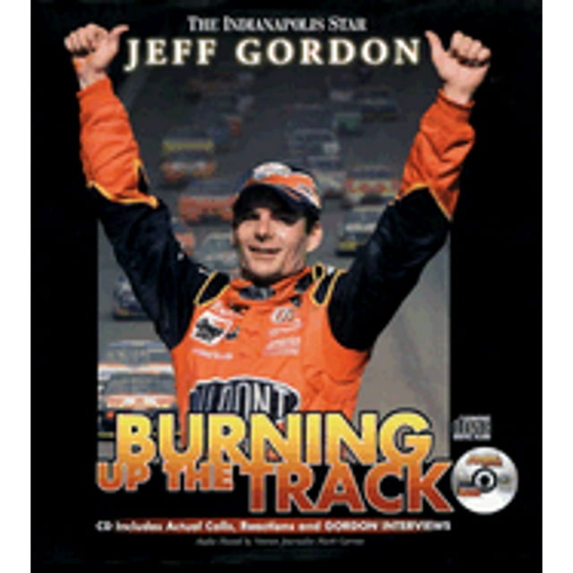 Pre-Owned Jeff Gordon: Burning Up the Track (Hardcover 9781582615028) by Jeff Gordon