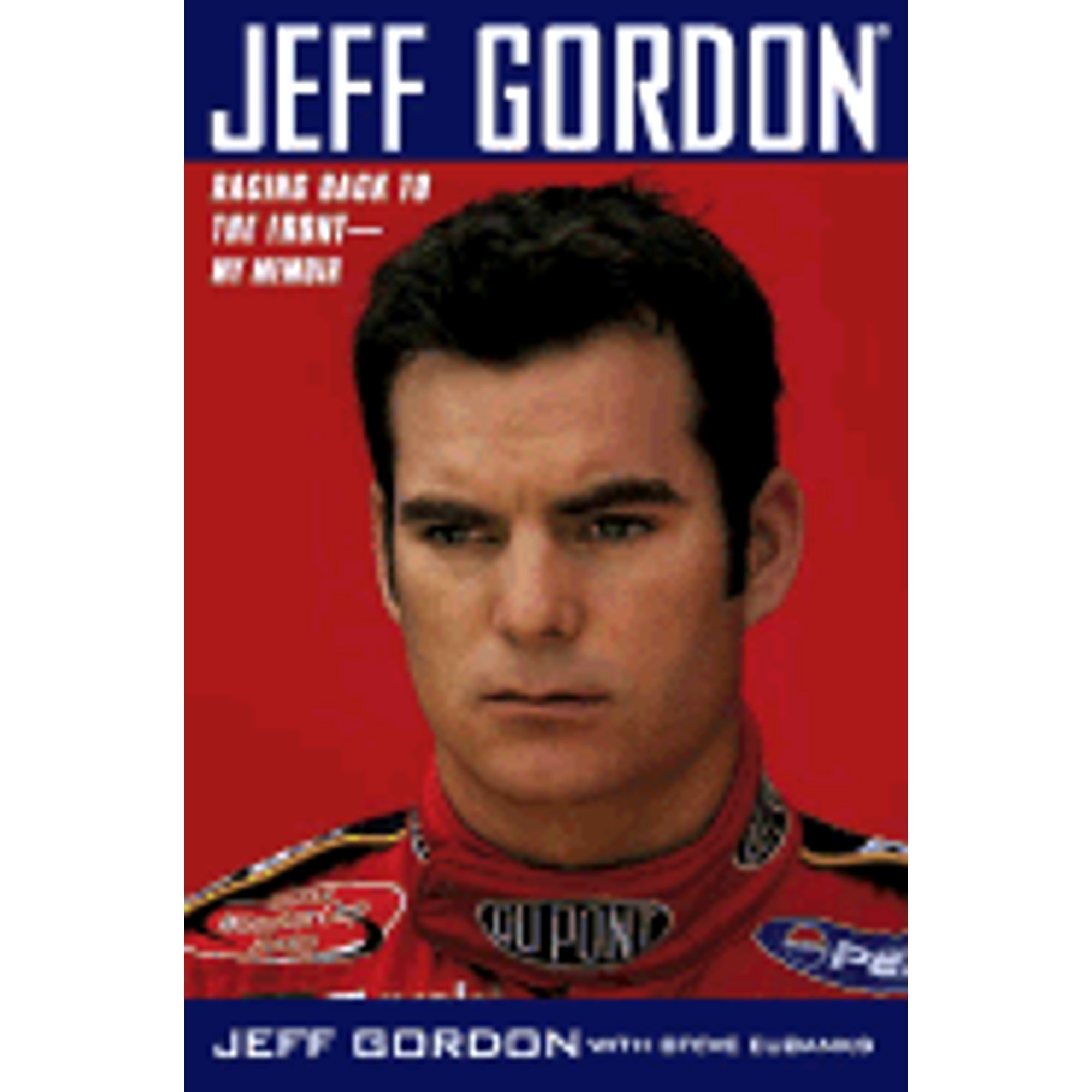 Pre-Owned Jeff Gordon: Racing Back to the Front--My Memoir (Hardcover 9780743464154) by Jeff Gordon, Steve Eubanks - image 1 of 1