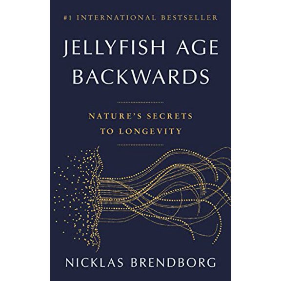 Pre-Owned Jellyfish Age Backwards: Nature's Secrets to Longevity (Hardcover) 0316414581 9780316414586
