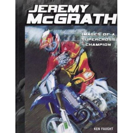 Jeremy McGrath: Images of a Supercross Champion [Paperback - Used]