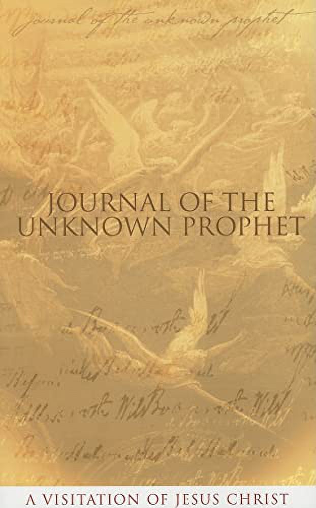 Pre-Owned Journal of the Unknown Prophet: A Visitation of Jesus Christ ...