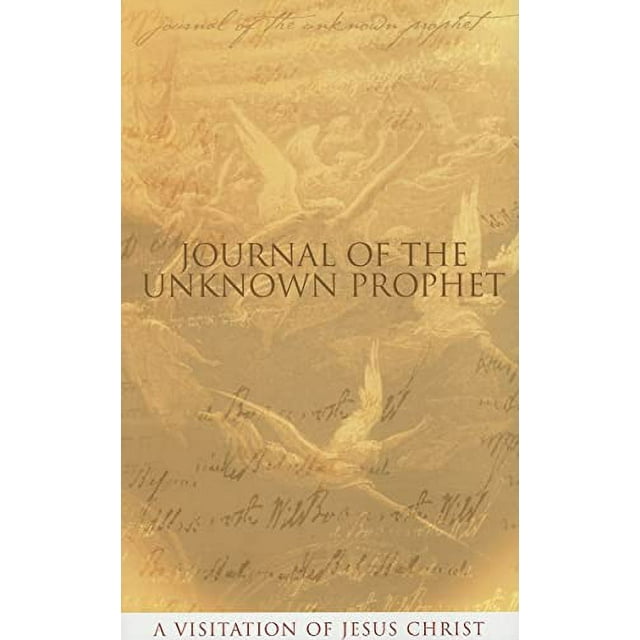 Pre-Owned Journal of the Unknown Prophet: A Visitation of Jesus Christ ...