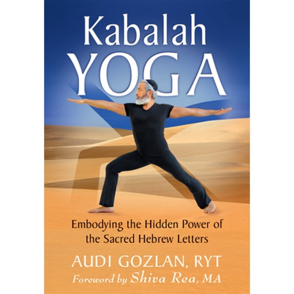 Pre-Owned Kabalah Yoga: Embodying the Hidden Power of the Sacred Hebrew Letters (Paperback) 1626259372 9781626259379