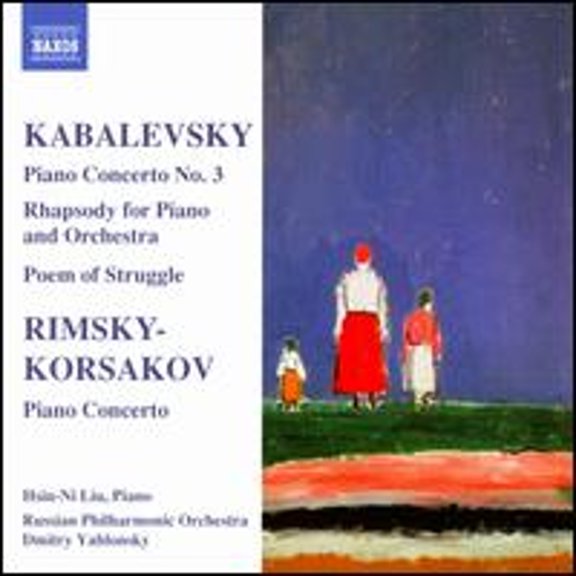 Pre-Owned Kabalevsky: Piano Concerto No. 3; Rhapsody; Poem of Struggle; Rimsky-Korsakov: Piano (CD 0747313279425) by Hsin-Ni Liu (piano), Gnesin Academy Chorus (choir, chorus), Russian Philharmonic Or