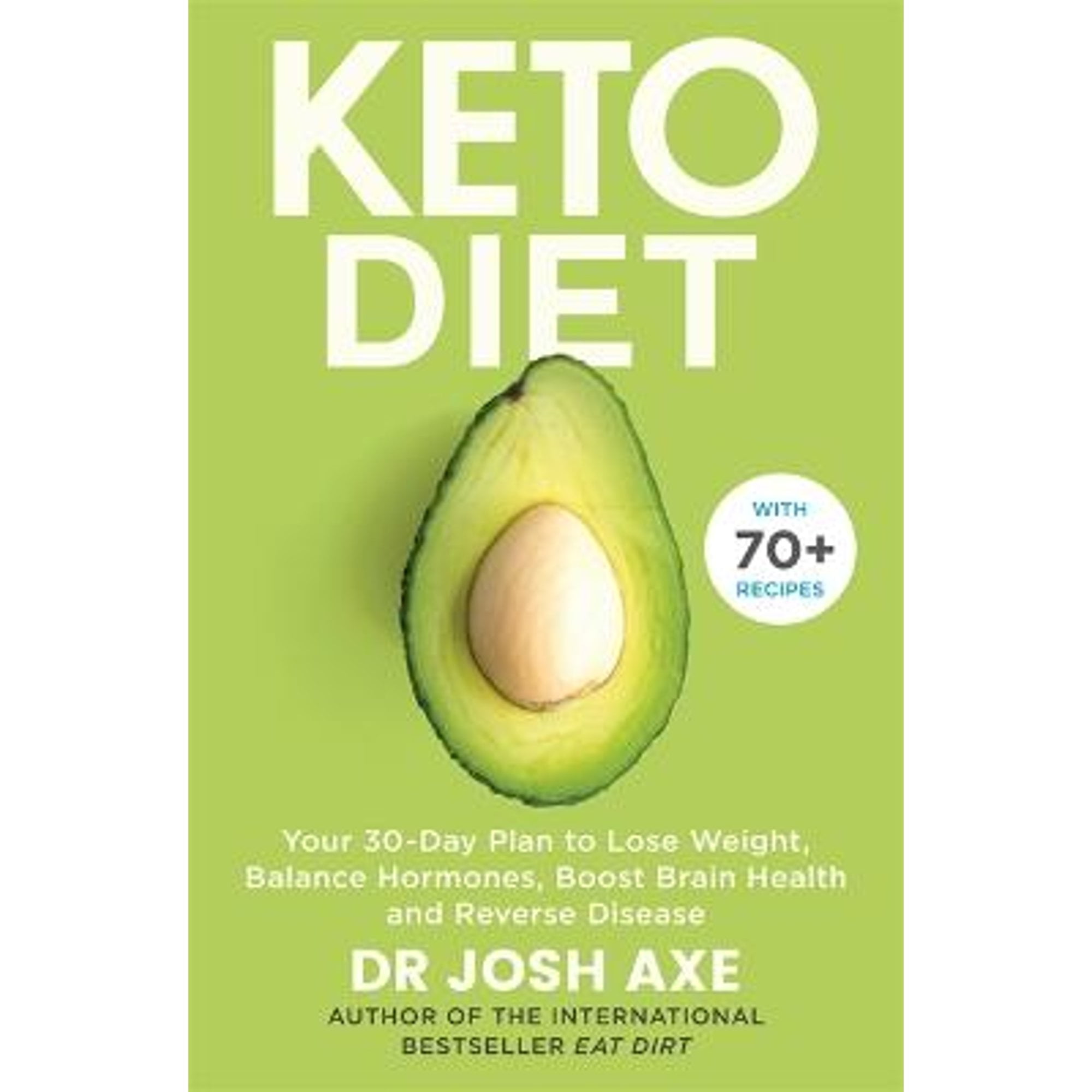 Pre-Owned Keto Diet: Your 30-Day Plan to Lose Weight, Balance Hormones, Boost Brain Health, and (Paperback 9781409187110) by Dr. Josh Axe