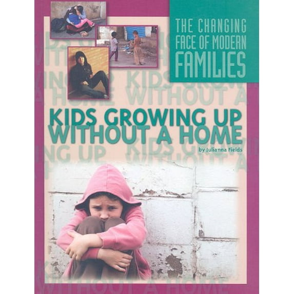 Pre-Owned Kids Growing Up Without a Home (The Changing Face of Modern Families) Hardcover