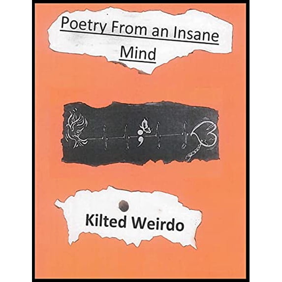 Pre-Owned Kilted Weirdo's Poetry From An Insane Mind (Paperback) 1087957664 9781087957661