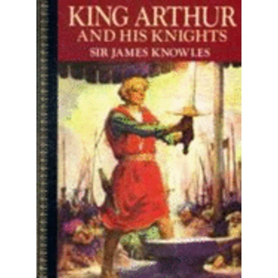 Pre-Owned King Arthur & His Knights: Childrens Classics (Hardcover) 0517618850 9780517618851