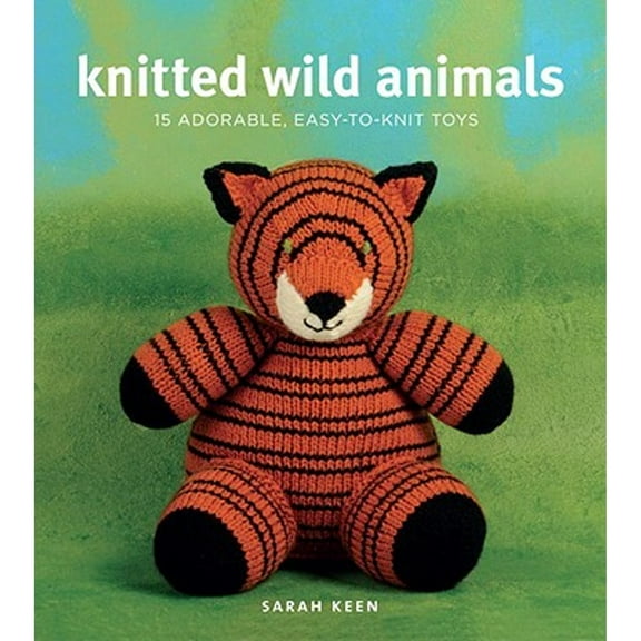 Pre-Owned Knitted Wild Animals: 15 Adorable, Easy-to-Knit Toys (Paperback) 082303318X 9780823033188