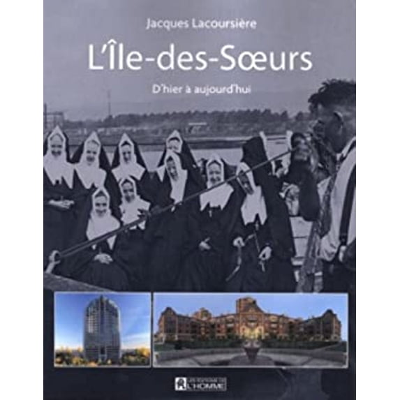 Pre-Owned L'Ile-des-Soeurs: D'hier ?ɬØ?Ǭø?Ǭ? aujourd'hui (Other) 9782761920377