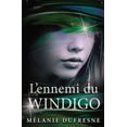 thumbnail image 1 of Pre-Owned L'ennemi du Windigo (Paperback) 2981929054 9782981929051, 1 of 1
