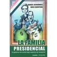thumbnail image 1 of Pre-Owned La Familia Presidencia: El Gobierno del Cambio Bajo Sospecha de Corrupcion (Spanish Edition) (Paperback) 968595884X 9789685958844, 1 of 1