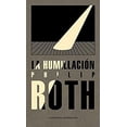 thumbnail image 1 of Pre-Owned La humillacion / The Humbling (Literatura Mondadori / Mondadori Literature) (Spanish Edition) 9788439722274, 1 of 1