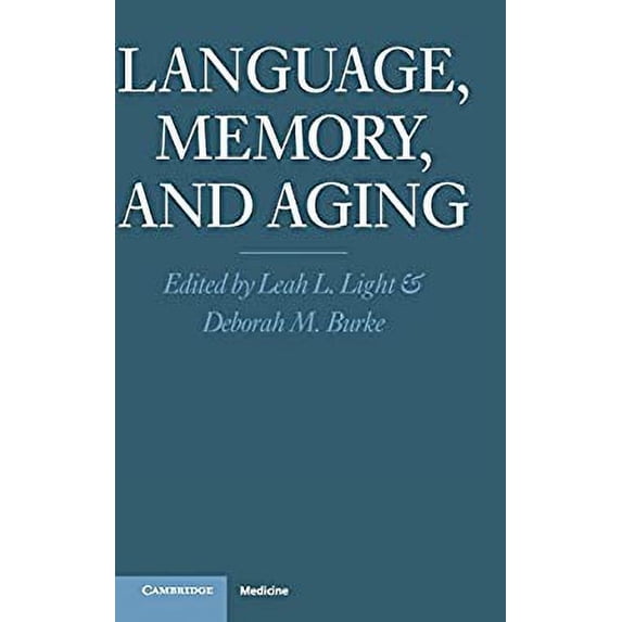 Pre-Owned Language, Memory, and Aging (Hardcover 9780521329422) by Leah L Light, Deborah M Burke