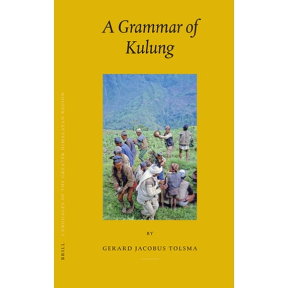 Pre-Owned Languages of the Greater Himalayan Region, Volume 4: A Grammar of Kulung (Hardcover) by Gerard Tolsma