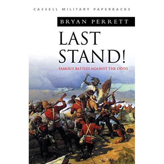 Pre-Owned Last Stand: Famous Battles Against The Odds (Cassell Military Classics) Paperback