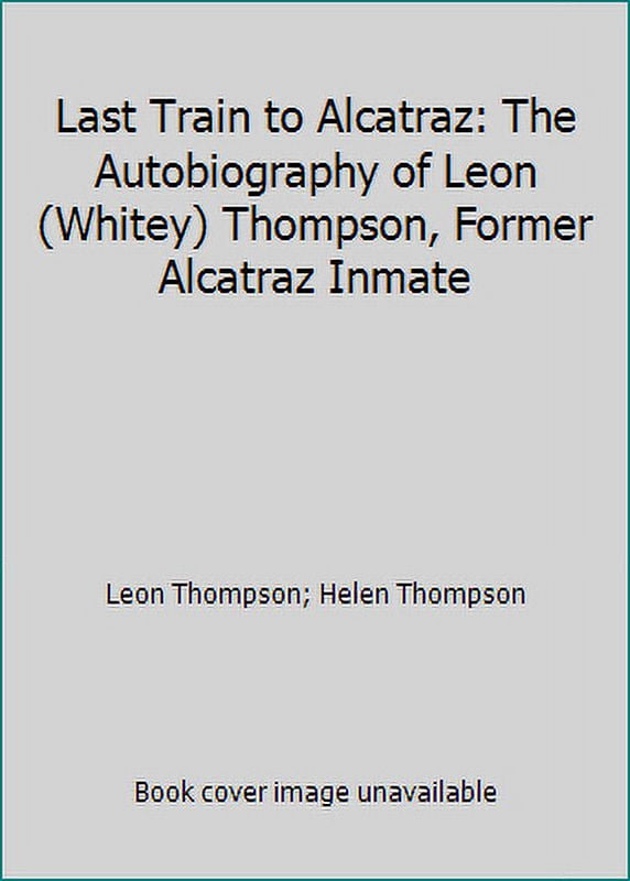 Pre-Owned Last Train to Alcatraz: The Autobiography of Leon (Whitey ...