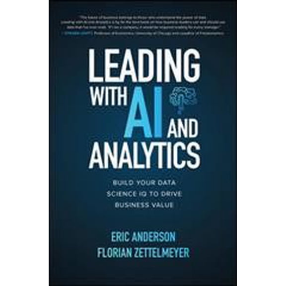 Pre-Owned Leading with AI and Analytics: Build Your Data Science IQ to Drive Business Value (Hardcover) 1260459144 9781260459142