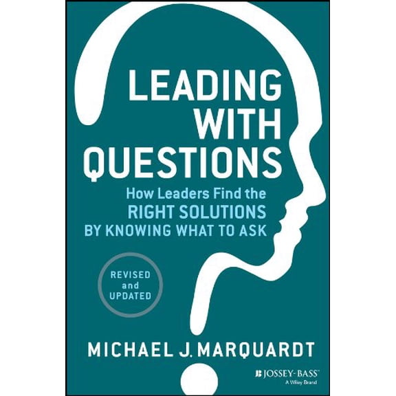 Pre-Owned Leading with Questions: How Leaders Find the Right Solutions by Knowing What to Ask (Hardcover) 1118658132 9781118658130