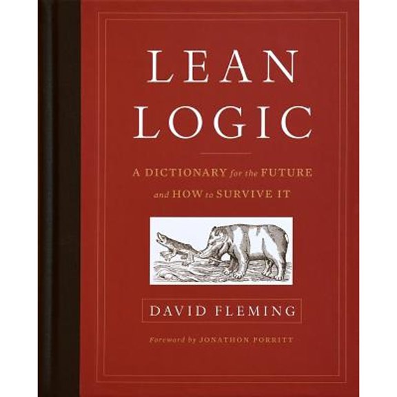 Pre-Owned Lean Logic: A Dictionary for the Future and How to Survive It (Hardcover) 1603586482 9781603586481