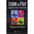 thumbnail image 1 of Pre-Owned Learn to Play: Designing Tutorials for Video Games Paperback, 1 of 1