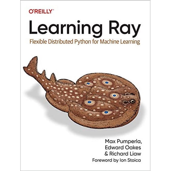 Pre-Owned Learning Ray: Flexible Distributed Python for Machine Learning, 9781098117221, 1098117220, Paperback, 1 edition