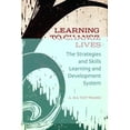 thumbnail image 1 of Pre-Owned Learning to Change: The Strategies and Skills Learning and Development Approach (Hardcover) 1442645814 9781442645813, 1 of 1