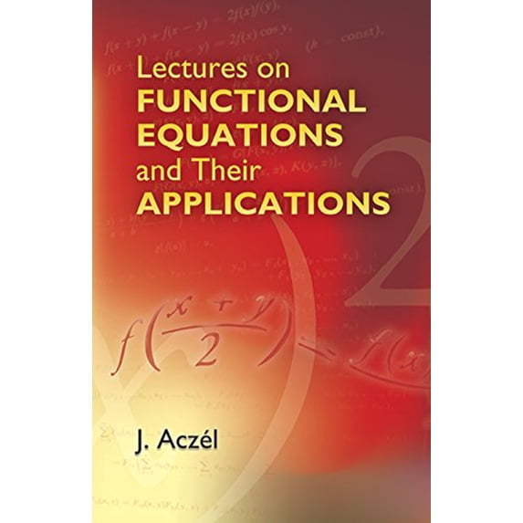 Pre-Owned Lectures on Functional Equations and Their Applications (Paperback) 0486445232 9780486445236