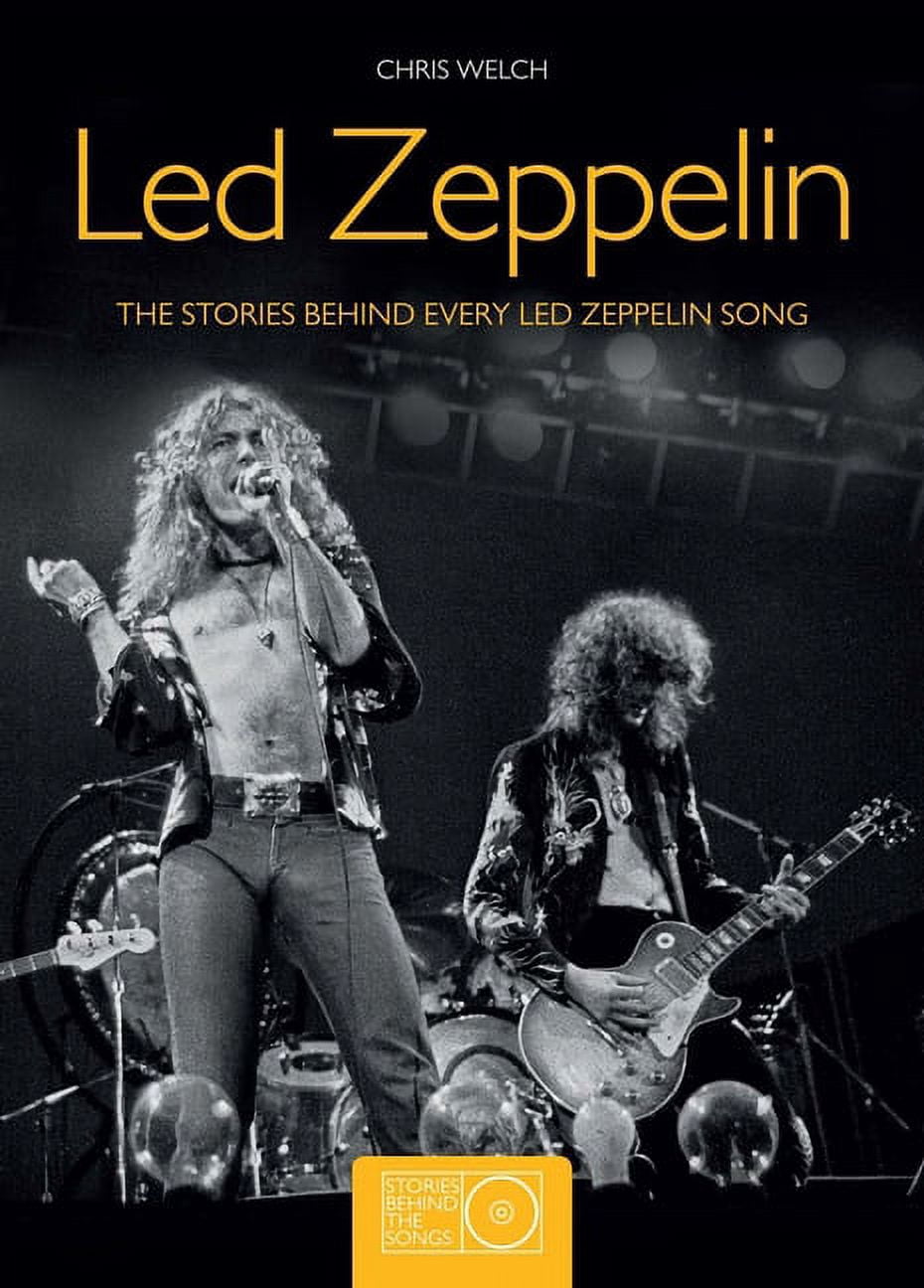 Pre-Owned Led Zeppelin: The Stories Behind Every Led Zeppelin Song (Paperback) by Chris Welch